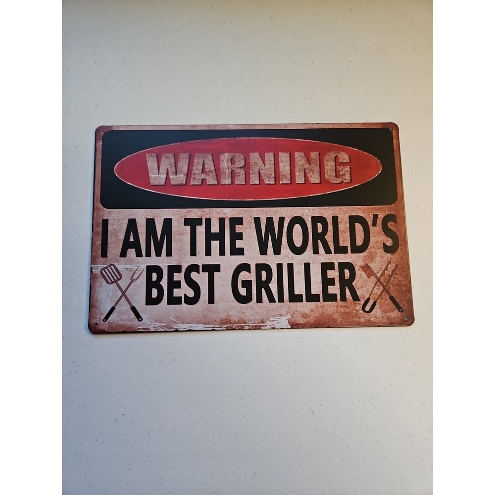 Warning I Am The World's Best Griller, Tin‎ Sign, 8x12, Rustic-looking